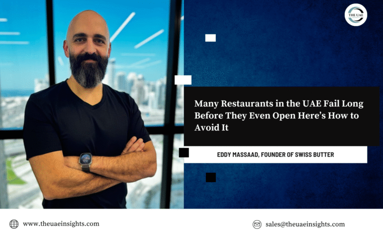 Many Restaurants in the UAE Fail Long Before They Even Open Here’s How to Avoid It