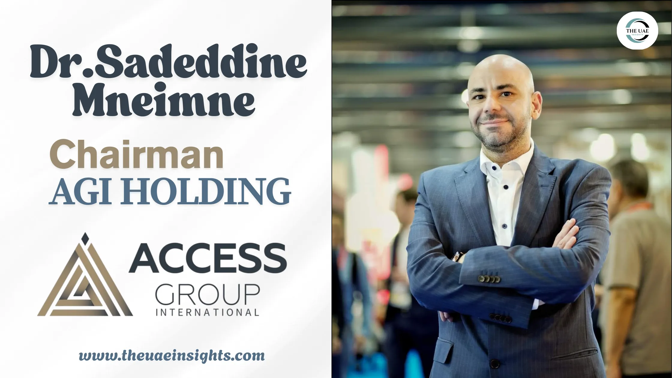 Empowering Businesses And Building A Dynamic Business Ecosystem With AGI Holding: Dr. Sadeddine Mneimne