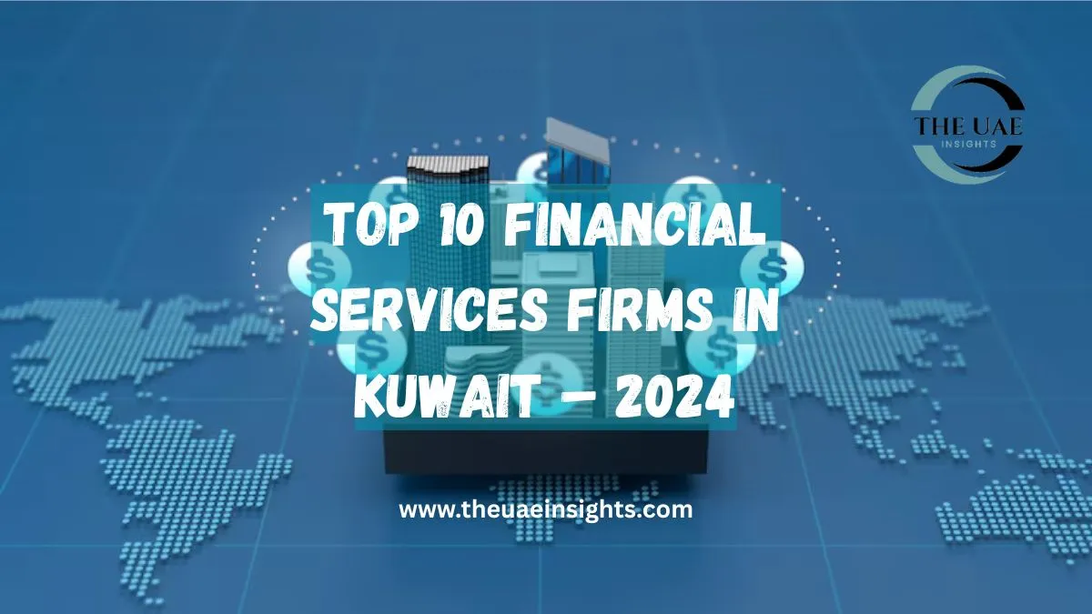 Top 10 Financial Services Firms in Kuwait – 2024